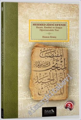 Mehmed Zihni Efendi - Hayatı, Eserleri ve Arapça Öğretimindeki Yeri - 