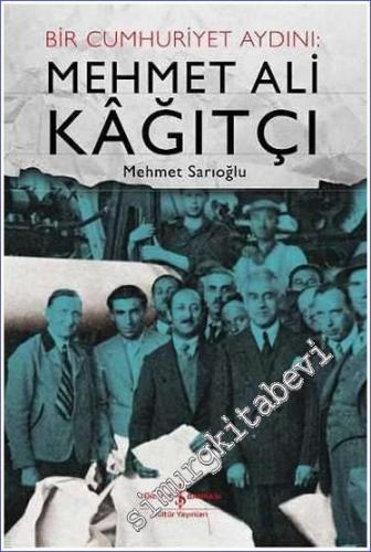 Mehmet Ali Kâğıtçı: Bir Cumhuriyet Aydını