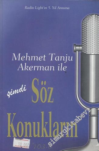 Mehmet Tanju Akerman İle Şimdi Söz Konukların