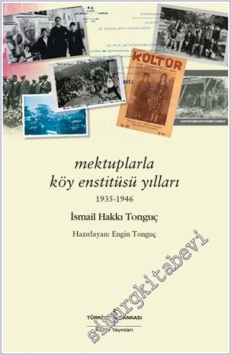 Mektuplarla Köy Enstitüsü Yılları 1935 - 1946 - 2024