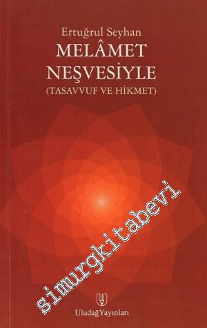 Melâmet Neşvesiyle: Tasavvuf ve Hikmet