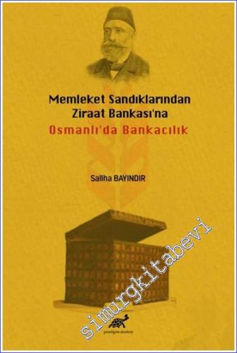 Memleket Sandıklarından Ziraat Bankası'na Osmanlı'da Bankacılık - 2023