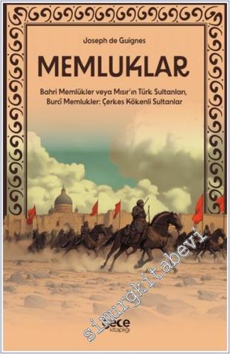 Memluklar : Bahri Memlükler veya Mısır'ın Türk Sultanları Burcî Memluk