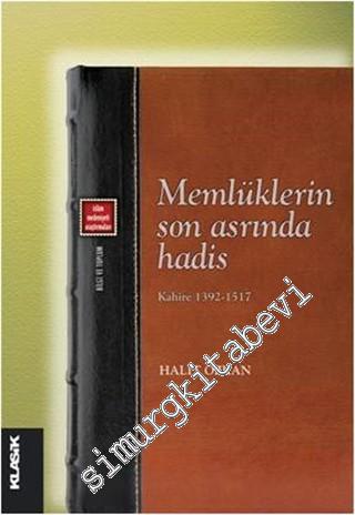 Memlüklerin Son Asrında Hadis: Kahire 1392 - 1517