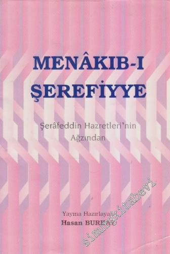 Menâkıb-ı Şerefiyye: Şerâfeddin Hazretleri'nin Ağzından Cilt 1