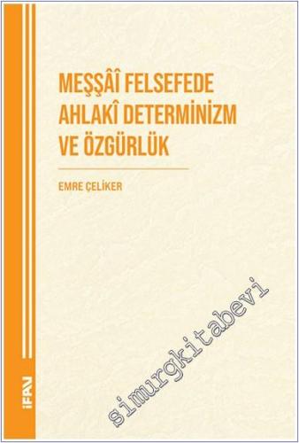 Meşşai Felsefede Ahlaki Determinizm ve Özgürlük - 2024