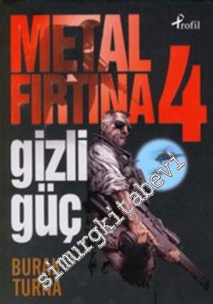 Metal Fırtına 4: Gizli Güç