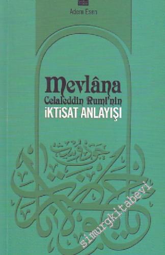 Mevlâna Celaleddin Rumi'nin İktisat Anlayışı