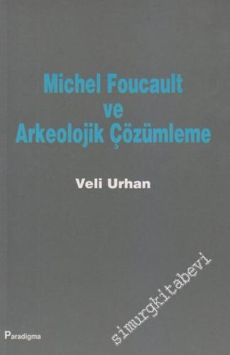 Michel Foucault ve Arkeolojik Çözümleme