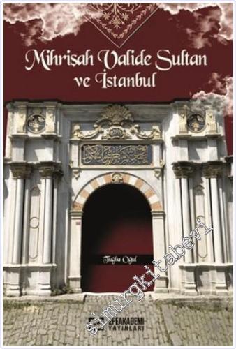 Mihrişah Valide Sultan ve İstanbul - 2025