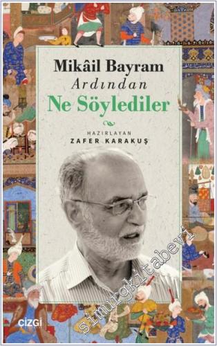 Mikail Bayram Ardından Ne Söylediler - 2024