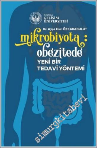 Mikrobiyota : Obezitede Yeni Bir Tedavi Yöntemi - 2024