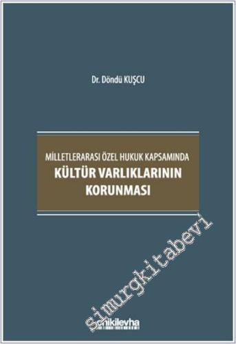 Milletlerarası Özel Hukuk Kapsamında Kültür Varlıklarının Korunması - 