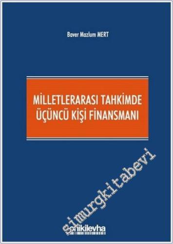 Milletlerarası Tahkimde Üçüncü Kişi Finansmanı CİLTLİ - 2024