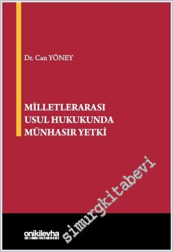 Milletlerarası Usul Hukukunda Münhasır Yetki CİLTLİ - 2024