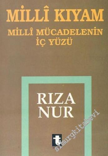 Milli Kıyam: Milli Mücadelenin İç Yüzü