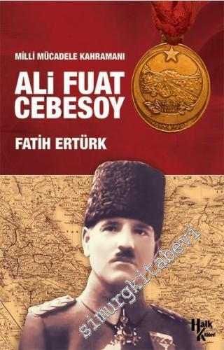 Milli Mücadele Kahramanı Ali Fuat Cebesoy