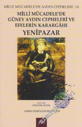 Milli Mücadele'de Güney Aydın Cepheleri ve Efelerin Karargâhı: Yenipaz