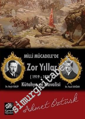 Milli Mücadele'de Zor Yıllar (1919 - 1922) Kütahya ve Havalisi