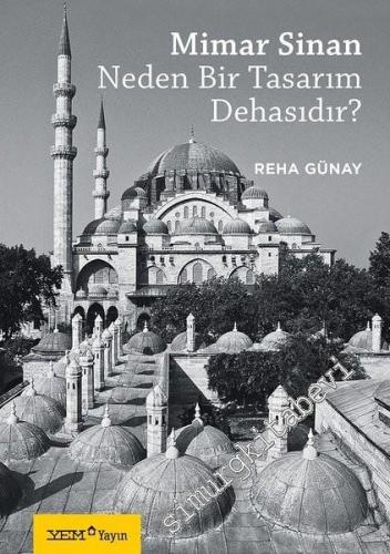 Mimar Sinan Neden Bir Tasarım Dehasıdır?