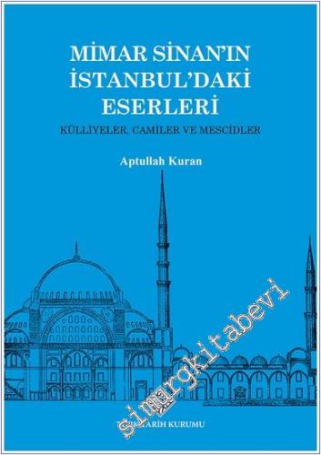 Mimar Sinan'ın İstanbul'daki Eserleri Külliyeler, Camiler ve Mescidler