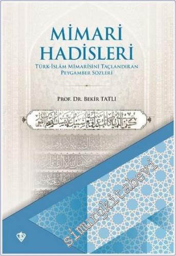 Mimari Hadisleri: Türk İslam Mimarisini Taçlandıran Peygamber Sözleri