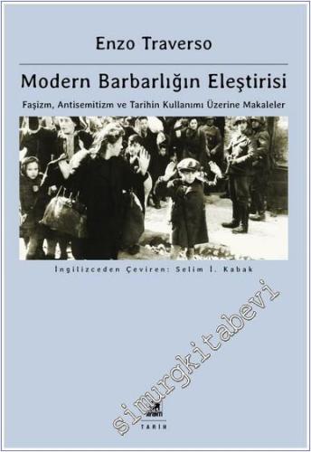 Modern Barbarlığın Eleştirisi : Faşizm Antisemitizm ve Tarihin Kullanı