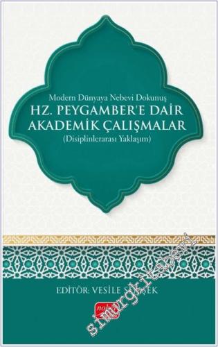 Modern Dünyaya Nebevi Dokunuş - Hz. Peygamber'e Dair Akademik Çalışmal