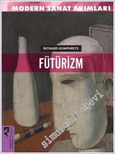 Modern Sanat Akımları - Fütürizm - 2024