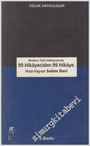 Modern Türk Edebiyatında 99 Hikayeciden 99 Hikaye