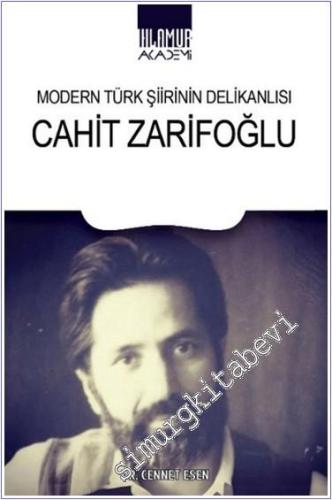 Modern Türk Şiirinin Delikanlısı Cahit Zarifoğlu - 2024