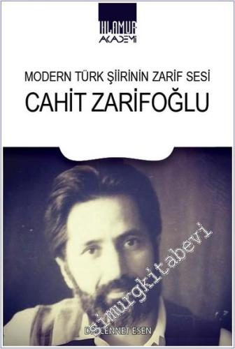 Modern Türk Şiirinin Delikanlısı Cahit Zarifoğlu - 2024