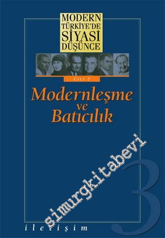 Modern Türkiye'de Siyasi Düşünce Cilt 3: Modernleşme ve Batıcılık CİLT