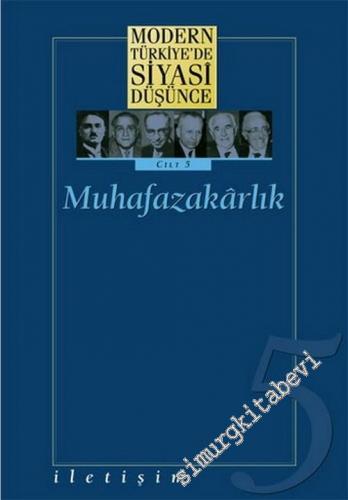 Modern Türkiye'de Siyasi Düşünce Cilt 5: Muhafazakarlık