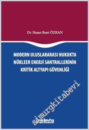 Modern Uluslararası Hukukta Nükleer Enerji Santrallerinin Kritik Altya