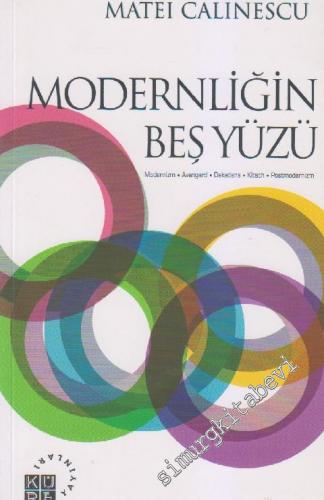 Modernliğin Beş Yüzü: Modernizm, Avangard, Dekadans, Kitsch, Postmoder