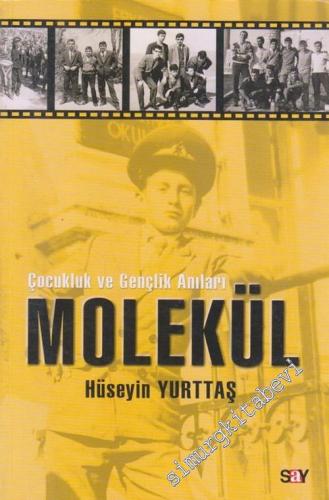 Molekül : Çocukluk ve Gençlik Anıları