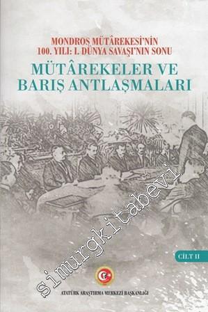 Mondros Mütarekesinin 100. Yılı I. Dünya Savaşı'nın Sonu Mütarekeler v