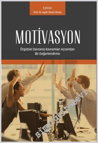 Motivasyon : Örgütsel Davranış Kavramları Açısından Bir Değerlendirme 