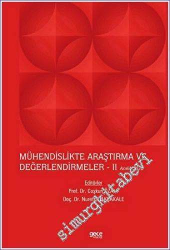 Mühendislikte Araştırma ve Değerlendirmeler - II / Aralık 2022 - 2023