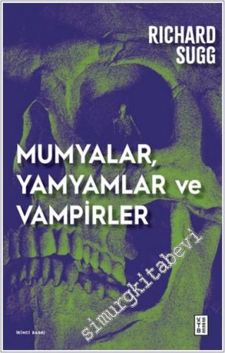 Mumyalar, Yamyamlar ve Vampirler : Avrupa'da Cesetten İlaç Yapmanın Ta