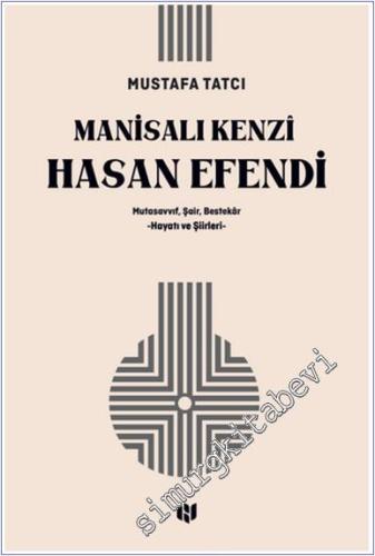 Mutasavvıf Şair Bestekar Manisalı Kenzi Hasan Efendi - 2024