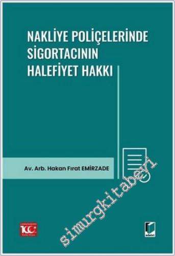 Nakliye Poliçelerinde Sigortacının Halefiyet Hakkı - 2024