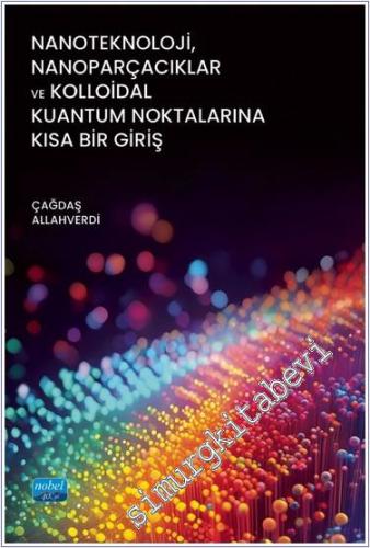 Nanoteknoloji Nanoparçacıklar ve Kolloidal Kuantum Noktalarına Kısa Bi