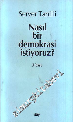 Nasıl Bir Demokrasi İstiyoruz