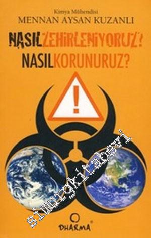 Nasıl Zehirleniyoruz Nasıl Korunuruz