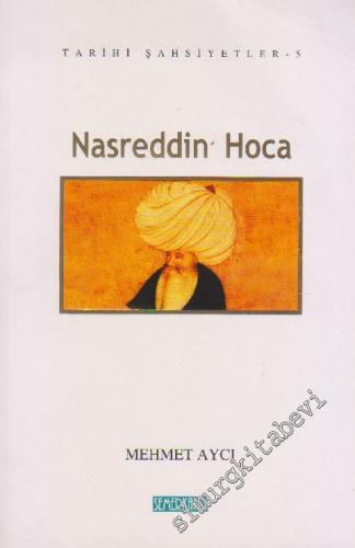 Nasreddin Hoca: Tarihi Şahsiyetler - 5 - İMZALI