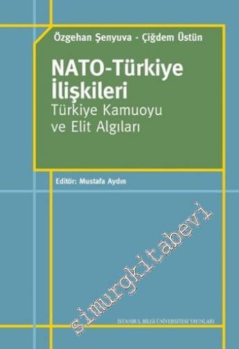 NATO - Türkiye İlişkileri Türkiye Kamuoyu ve Elit Algıları