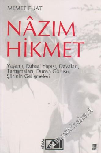 Nâzım Hikmet: Yaşamı, Ruhsal Yapısı, Davaları, Tartışmaları, Dünya Gör