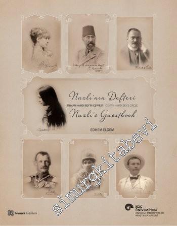 Nazlı'nın Defteri: Osman Hamdi Bey'in Çevresi = Nazlı's Guestbook: Osm